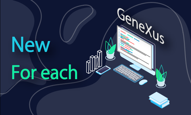 【Qs】GeneXusにおけるNewコマンド・For Eachコマンドによる登録・更新